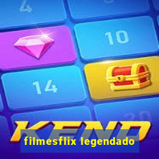 filmesflix legendado